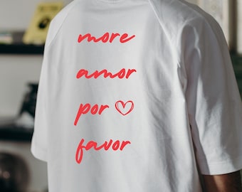 More Amor Por Favor T-Shirt Minimalist Unisex Shirt Positive Shirt Inspirational Mental Health Positive Shirt Gift For Women Men Quote Shirt