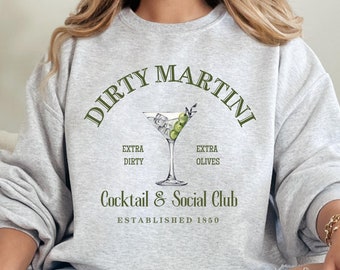 Dirty Martini Sweatshirt Retro Cocktail and Social Club t-shirt Signature Cocktail Sweatshirt Funny Drinking Shirt Girls Club Crewneck