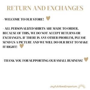 May include: Text on a white background with a brown border. The text reads "RETURN AND EXCHANGES" and includes information about personalized shirts and returns. The text also includes the phrase "JoyfulVibesEmporium".