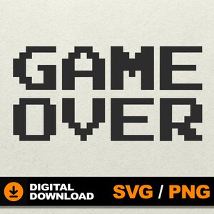 Game Over SVG, Game Over Clipart, Video Game Art, Gift for Gamer, Gamer svg Gaming Poster File for cnc laser cut silhouette cricut glowforge