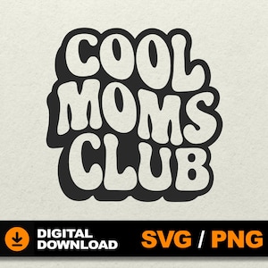 Cool Moms Club Svg, Best Mom Svg, Mom To Be Svg, Mom Shirt Svg, Trendy Moms Svg, Mom Birthday Gift Cool Mommy Svg, Funny Mom Svg