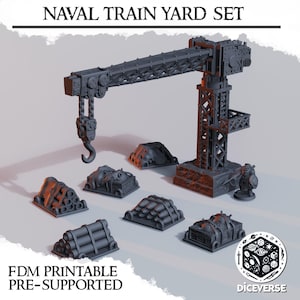 May include: A gray Naval Train Yard Set, including a large crane, various cargo pieces, and a small figure. The set is FDM printable and pre-supported. The text "NAVAL TRAIN YARD SET" is at the top.