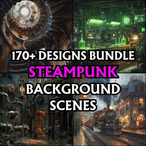 May include: A digital art bundle featuring steampunk-themed background scenes. The image showcases various scenes with a vintage aesthetic, including a spiral staircase, a laboratory, and a train. Text on the image reads "170+ DESIGNS BUNDLE STEAMPUNK BACKGROUND SCENES."