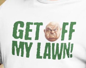 May include: White t-shirt with a green graphic that says "GET OFF MY LAWN!" and a cartoon face with an angry expression.