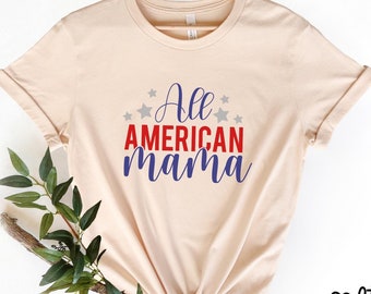 Camiseta All American Mama, camiseta del 4 de julio, camiseta de mamá estadounidense, camiseta patriótica, camisetas del Día de la Independencia, Día de los Caídos, regalo para mamá, T087