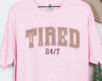 Tired 24/7 Mom Shirt, Funny Mom Life Tee, Exhausted Mama Gift, Cute Mom Graphic Tee, Coffee Lover Mom Shirt, Oversized Cozy Mom Shirt, W007