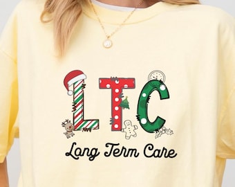 LTC Christmas Shirt, Long Term Care Nurse Xmas Tee, Cute LTC Holiday Shirt, Elder Care Staff Xmas Shirt, Long Term Care Nurse Tee, S292
