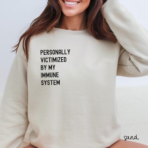 Personally Victimized By My Immune System Shirt, Autoimmune Disease, Awareness Shirt, Chronic Illness Shirt, Useless Immune System Tee, U113