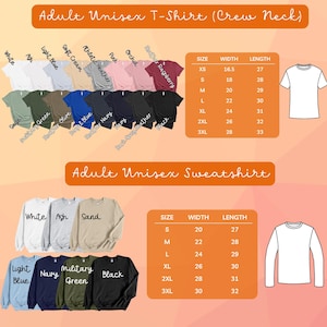 May include: A chart showing the size, width, and length of adult unisex t-shirts and sweatshirts. The chart includes a variety of colors for both t-shirts and sweatshirts, including white, ash, sand, light blue, navy, military green, and black.