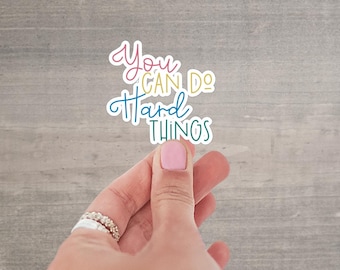 You Can Do Hard Things Stickers, Encouraging Inspirational Stickers, Waterproof Vinyl Decals, Motivational Sticker, Strong Women Decal, P005