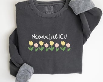 Floral Nicu Sweatshirt, Nicu Nurse Gifts, Nicu Shirt, Nicu Sweaters, Nicu Team Sweater, Nicu Nurse Life Shirt, Neonatal Intensive Care, S037