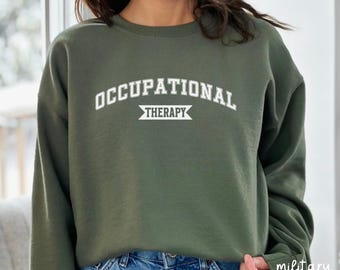 Occupational Therapy Sweatshirt, OT Sweater, Special Education Sweater, Therapist Sweater, Autism Awareness, Sped Teacher Gift, U165