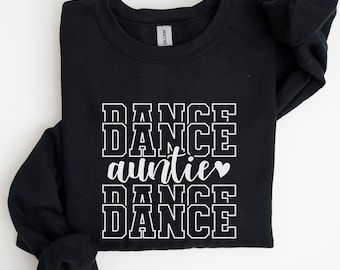 Dance Auntie Sweatshirt, Cute Dance Mom Shirt, Fun Auntie Crewneck, Retro Dance Coach Tee, Trendy Aunt Gift for Dancers, Cute Aunt tee, U411