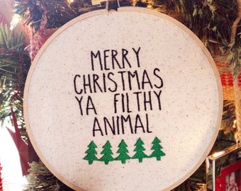 Merry Christmas Ya Filthy Animal / Home Alone / 6 inch hoop embroidery art