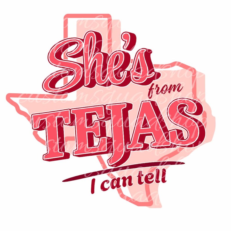 She's From Tejas I Can Tell Png File Texas - Etsy