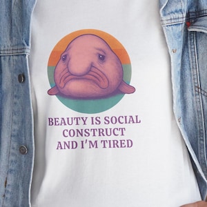 Funny Blobfish T-Shirt: Beauty Is a Social Construct - Unisex Cotton Tee