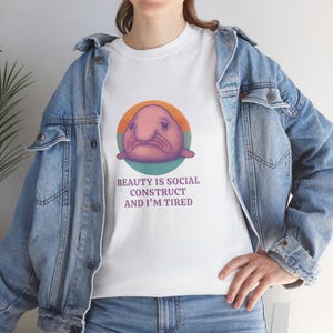 Funny Blobfish T-Shirt: Beauty Is a Social Construct - Unisex Cotton Tee