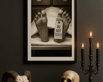 Creepy Art Print of Morgue Feet, Dark Humor Macabre Wall Decor