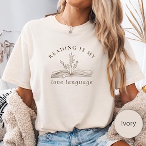 Reading Is My Love Language Shirt, Bookish T-Shirt for Readers, Comfort Colors Unisex Tee, Librarian Gift, Book Lover Aesthetic Shirt