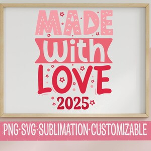 Made with Liebe 2025 Rosa PNG und SVG | Niedliche Säugling PNG | Digitaler Download | Babyparty Grafiken | Mama Clipart | Kommerzielle Nutzung