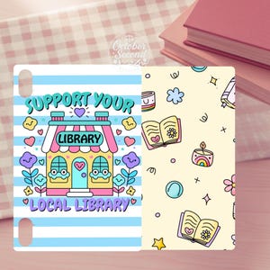 May include: A phone case with a colorful design. One side features a cartoon library with the text "SUPPORT YOUR LOCAL LIBRARY". The other side has a pattern of books, flowers, and rainbows on a cream background.