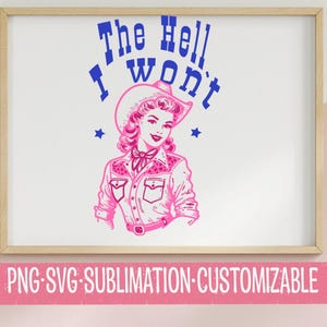 Zum Teufel, ich werde nicht - Süßes Land SVG & PNG | Digitaler Download | Country Musik Geschenk | Feministische Clipart | Girly Grafiken | Nashville | Austin