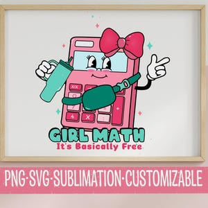 Matemática para Meninas - É Basicamente Grátis Calculadora Fofa SVG PNG | Download Instantâneo | Gráfico de Frases Atrevidas | Clipart Feminino | Presente Meme |