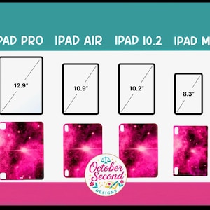 May include: Image featuring iPad Pro, Air, 10.2, and Mini models with screen sizes of 12.9", 10.9", 10.2", and 8.3". Below the iPads are cases with a pink and black galaxy design. The text "October Second Designs" is also present.