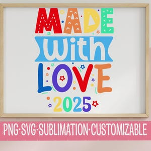 Mit Liebe gemacht 2025 PNG & SVG | Niedliche Säugling PNG | Digitaler Download | Babyparty Grafiken | Mama Clipart | Kommerzielle Nutzung