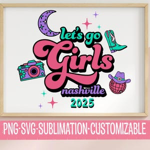 Let's Go Girls Voyage de filles à Nashville 2025 SVG PNG | Téléchargement numérique | Clipart Voyage fille | Musique country | Célibataire | Utilisation commerciale