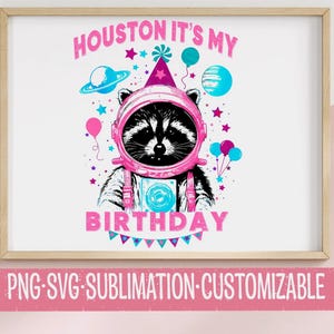 Houston It's My Birthday - leuke verjaardagskunst met ruimtethema PNG SVG - Astronautenfeestdecor en doe-het-zelvers voor vieringen