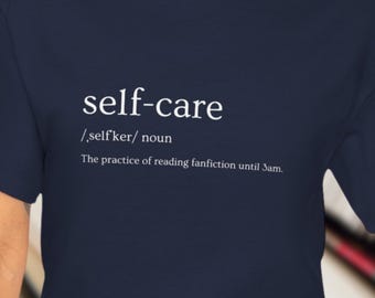 Fanfiction-Ao3- Fanfic shirt/self care/gift