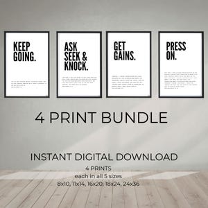 May include: A set of four framed prints with motivational phrases in bold black text on a white background. The phrases are "KEEP GOING," "ASK SEEK & KNOCK," "GET GAINS," and "PRESS ON." The image also includes text that reads "4 PRINT BUNDLE" and "INSTANT DIGITAL DOWNLOAD."