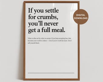 Si te conformas con migajas, nunca tendrás una comida completa – Arte de pared con cita motivacional, póster de autoestima, lámina con tipografía minimalista