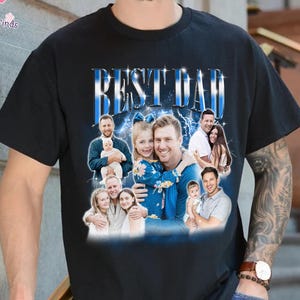 Fathers Day Shirt For Dad, Dad Gifts, Customized Bootleg Shirt, Best Dad Ever Shirt, Custom Bootleg Rap Tee, Personalized Dad Photo Shirt