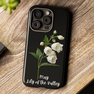 MAY LILY of the VALLEY Birth Flower | Tough Cases for iPhone & Samsung Galaxy | Great Birthday Gift | Durable Protection, Stylish Design
