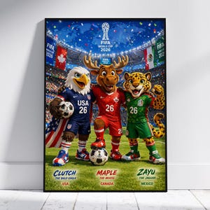 May include: A framed poster featuring the mascots Clutch the Bald Eagle, Maple the Moose, and Zayu the Jaguar, representing the USA, Canada, and Mexico. The poster promotes the FIFA World Cup 2026, with the mascots posing on a soccer field.