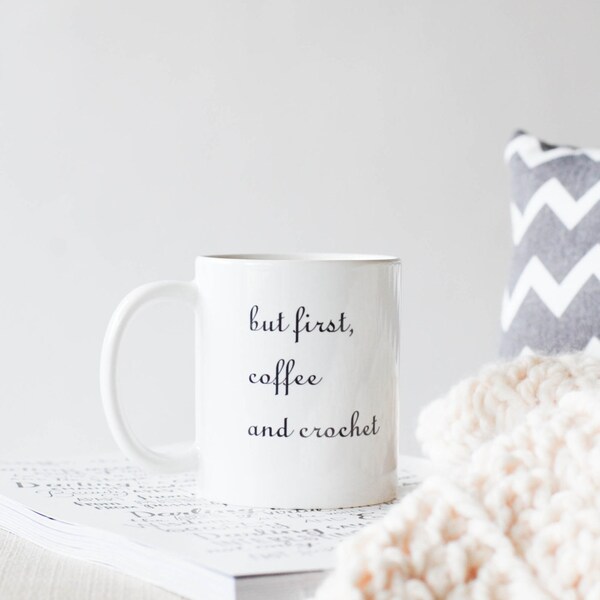 Reserved / Crochet Quote Coffee Mug / but first, coffee and crochet