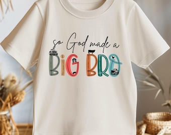 So God Made A Big Bro Toddler Shirt, Big Bro Announcement, Big Brother Shirt, Pregnancy Announcement Shirt, Big Bro Tee, Sibling Shirt