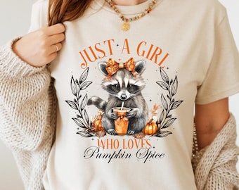 Just a Girl Who Loves Pumpkin Spice Shirt, Thanksgiving Shirt, Halloween Outfits Halloween Shirt, Cute Fall Raccoon Shirt, Autumn Shirt