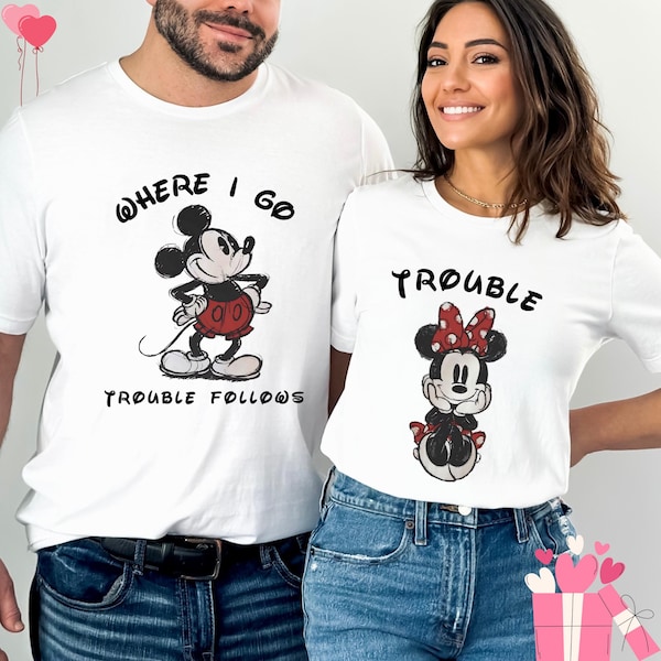 Where I Go Trouble Follows Shirt, Funny Matching Couple Disney World, Valentines Day Mickey and Minnie Shirt, Christmas