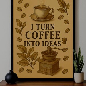 I Turn Coffee Into Ideas – Vintage Coffee Wall Art Printable | Rustic Kitchen Decor | Coffee Lover Gift | Digital Download Poster