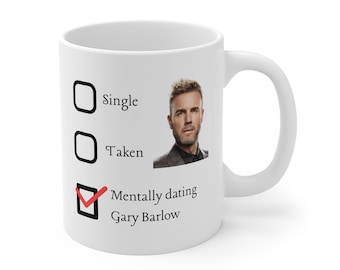 Gary Barlow Mug, Single Taken Mentally Dating, Funny Novelty Mugs, Gary Barlow Fans, Take That Merch, Fun Joke Gifts for Mum