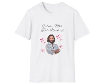 Future Mrs Pete Wicks Unisex T Shirt, Funny Gifts for Her, Strictly Come Dancing Fans, Staying Relevant