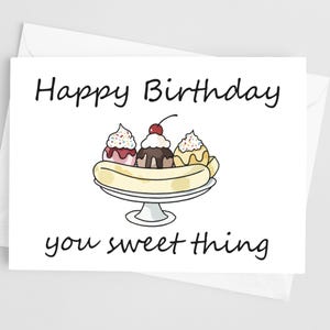 Ice Cream Sundae Birthday Card - Banana Split Bday Card, Custom Birthday Card, Sweet Thing, Kids Bday Card, Bday Card for Friend, Punny Card