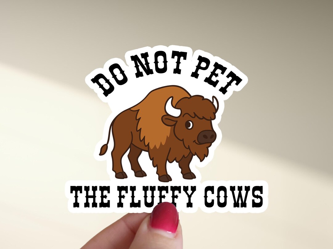 Bison Sticker, Do Not Pet the Fluffy Cows, South Dakota, Punny Bumper ...