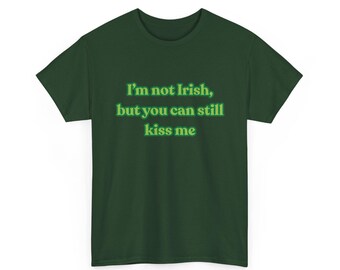 Eu não sou irlandês, mas você ainda pode me beijar - Camiseta do Dia de São Patrício