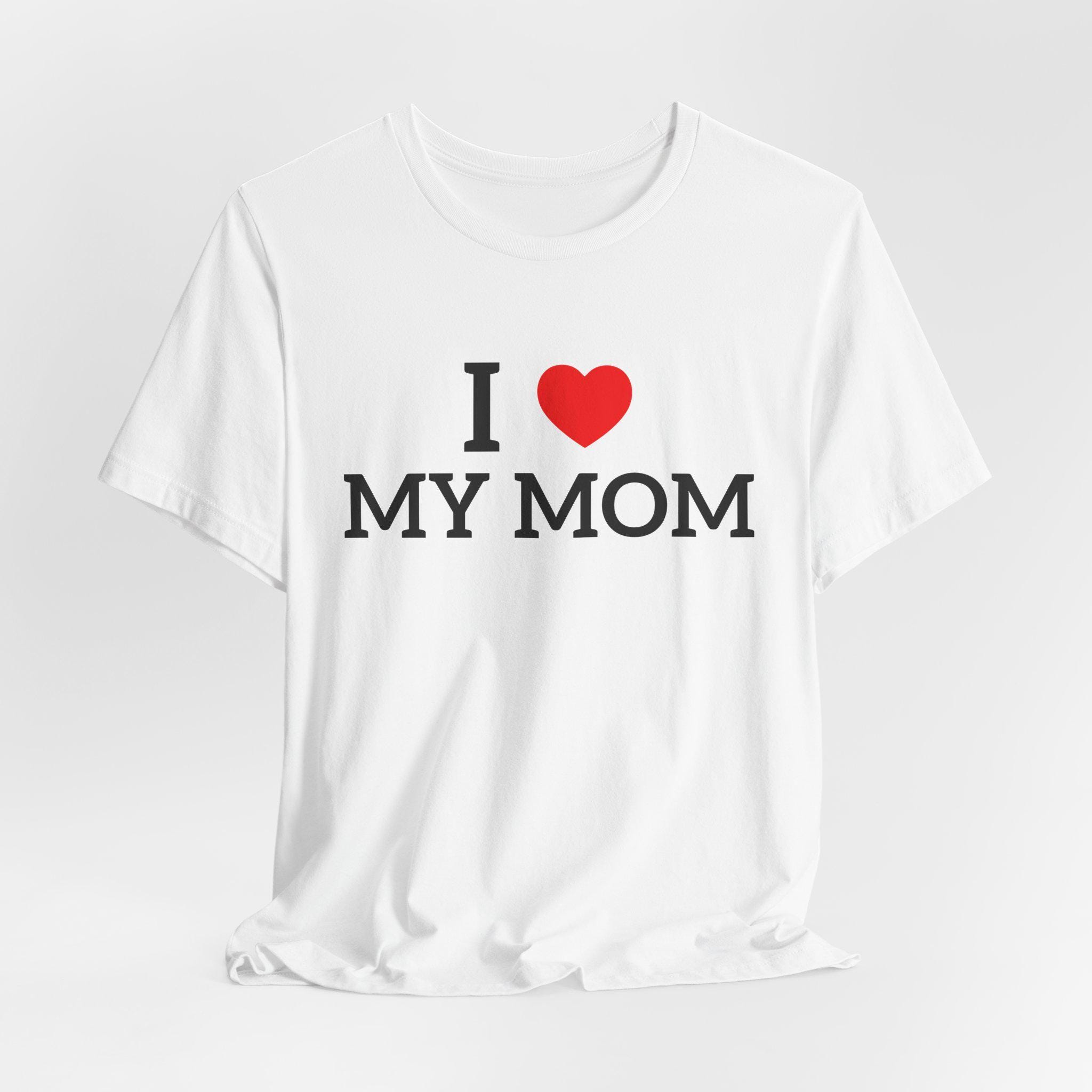 I Love My Mom T-shirt, Lightweight Cotton, Mother's Day Gift - Etsy