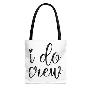 I Do Crew Tote Bag: Bridal Party Gift, Wedding Favor