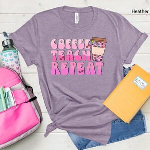 Coffee Teach Repeat T-shirt: Funny Teacher Unisex Tee